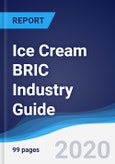 Ice Cream BRIC (Brazil, Russia, India, China) Industry Guide 2015-2024- Product Image