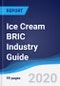 Ice Cream BRIC (Brazil, Russia, India, China) Industry Guide 2015-2024 - Product Thumbnail Image