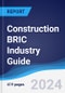 Construction BRIC (Brazil, Russia, India, China) Industry Guide 2015-2024 - Product Thumbnail Image