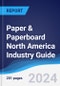 Paper & Paperboard North America (NAFTA) Industry Guide 2019-2028 - Product Image