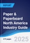 Paper & Paperboard North America (NAFTA) Industry Guide 2019-2028 - Product Image