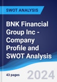 BNK Financial Group Inc - Company Profile and SWOT Analysis- Product Image