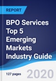 BPO Services Top 5 Emerging Markets Industry Guide 2016-2025- Product Image