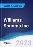 Williams Sonoma Inc - Strategy, SWOT and Corporate Finance Report- Product Image