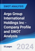 Argo Group International Holdings Inc - Company Profile and SWOT Analysis- Product Image