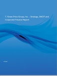 T. Rowe Price Group Inc - Strategy, SWOT and Corporate Finance Report- Product Image