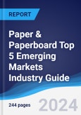 Paper & Paperboard Top 5 Emerging Markets Industry Guide 2019-2028- Product Image