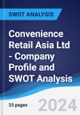 Convenience Retail Asia Ltd - Company Profile and SWOT Analysis- Product Image