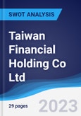 Taiwan Financial Holding Co Ltd - Strategy, SWOT and Corporate Finance Report- Product Image