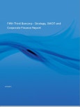 Fifth Third Bancorp - Company Profile and SWOT Analysis- Product Image