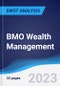 BMO Wealth Management - Strategy, SWOT and Corporate Finance Report - Product Thumbnail Image