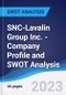 SNC-Lavalin Group Inc. - Company Profile and SWOT Analysis - Product Thumbnail Image