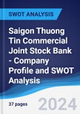 Saigon Thuong Tin Commercial Joint Stock Bank - Company Profile and SWOT Analysis- Product Image