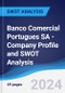 Banco Comercial Portugues SA - Company Profile and SWOT Analysis - Product Thumbnail Image
