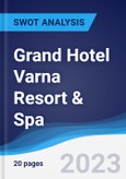 Grand Hotel Varna Resort & Spa - Strategy, SWOT and Corporate Finance Report- Product Image