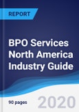 BPO Services North America (NAFTA) Industry Guide 2016-2025- Product Image