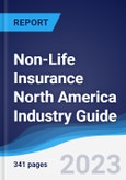 Non-Life Insurance North America (NAFTA) Industry Guide 2018-2027- Product Image