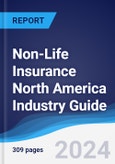 Non-Life Insurance North America (NAFTA) Industry Guide 2019-2028- Product Image