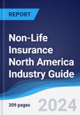 Non-Life Insurance North America (NAFTA) Industry Guide 2018-2027- Product Image