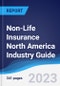 Non-Life Insurance North America (NAFTA) Industry Guide 2018-2027 - Product Image