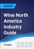 Wine North America (NAFTA) Industry Guide 2015-2024- Product Image