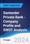 Santander Private Bank - Company Profile and SWOT Analysis - Product Thumbnail Image