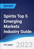 Spirits Top 5 Emerging Markets Industry Guide 2018-2027- Product Image