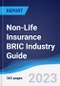 Non-Life Insurance BRIC (Brazil, Russia, India, China) Industry Guide 2018-2027 - Product Thumbnail Image