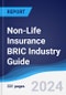 Non-Life Insurance BRIC (Brazil, Russia, India, China) Industry Guide 2018-2027 - Product Image