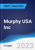 Murphy USA Inc - Strategy, SWOT and Corporate Finance Report- Product Image