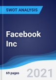 Facebook Inc. - Strategy, SWOT and Corporate Finance Report- Product Image