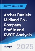 Archer Daniels Midland Co - Company Profile and SWOT Analysis- Product Image