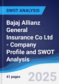 Bajaj Allianz General Insurance Co Ltd - Company Profile and SWOT Analysis- Product Image