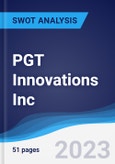 PGT Innovations Inc - Strategy, SWOT and Corporate Finance Report- Product Image