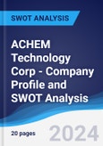 ACHEM Technology Corp - Company Profile and SWOT Analysis- Product Image