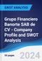 Grupo Financiero Banorte SAB de CV - Company Profile and SWOT Analysis - Product Thumbnail Image