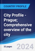 City Profile - Prague; Comprehensive overview of the city, PEST analysis and analysis of key industries including technology, tourism and hospitality, construction and retail- Product Image