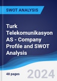 Turk Telekomunikasyon AS - Company Profile and SWOT Analysis- Product Image