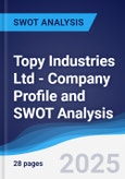 Topy Industries Ltd - Company Profile and SWOT Analysis- Product Image