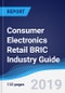 Consumer Electronics Retail BRIC (Brazil, Russia, India, China) Industry Guide 2013-2022 - Product Thumbnail Image