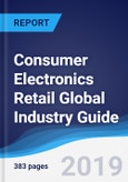Consumer Electronics Retail Global Industry Guide 2013-2022- Product Image