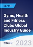 Gyms, Health and Fitness Clubs Global Industry Guide 2018-2027- Product Image
