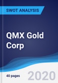 QMX Gold Corp - Strategy, SWOT and Corporate Finance Report- Product Image