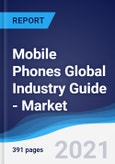 Mobile Phones Global Industry Guide - Market Summary, Competitive Analysis and Forecast to 2025- Product Image