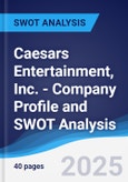 Caesars Entertainment, Inc. - Company Profile and SWOT Analysis- Product Image
