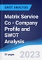 Matrix Service Co - Company Profile and SWOT Analysis - Product Thumbnail Image