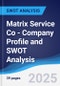 Matrix Service Co - Company Profile and SWOT Analysis - Product Thumbnail Image