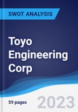 Toyo Engineering Corp - Strategy, SWOT and Corporate Finance Report- Product Image