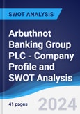 Arbuthnot Banking Group PLC - Company Profile and SWOT Analysis- Product Image