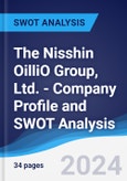 The Nisshin OilliO Group, Ltd. - Company Profile and SWOT Analysis- Product Image